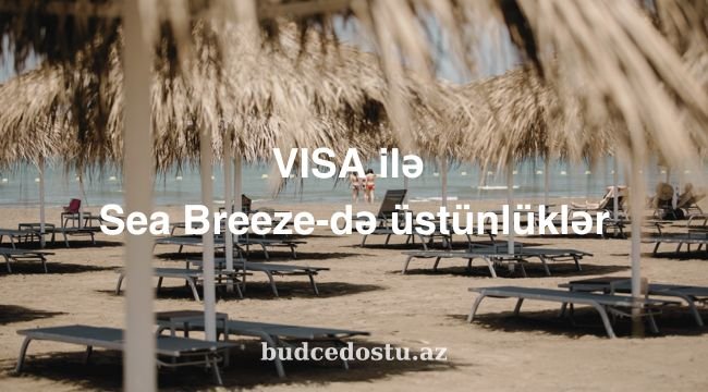 Visa kartları ilə Sea Breeze-də Pulsuz üstünlüklər